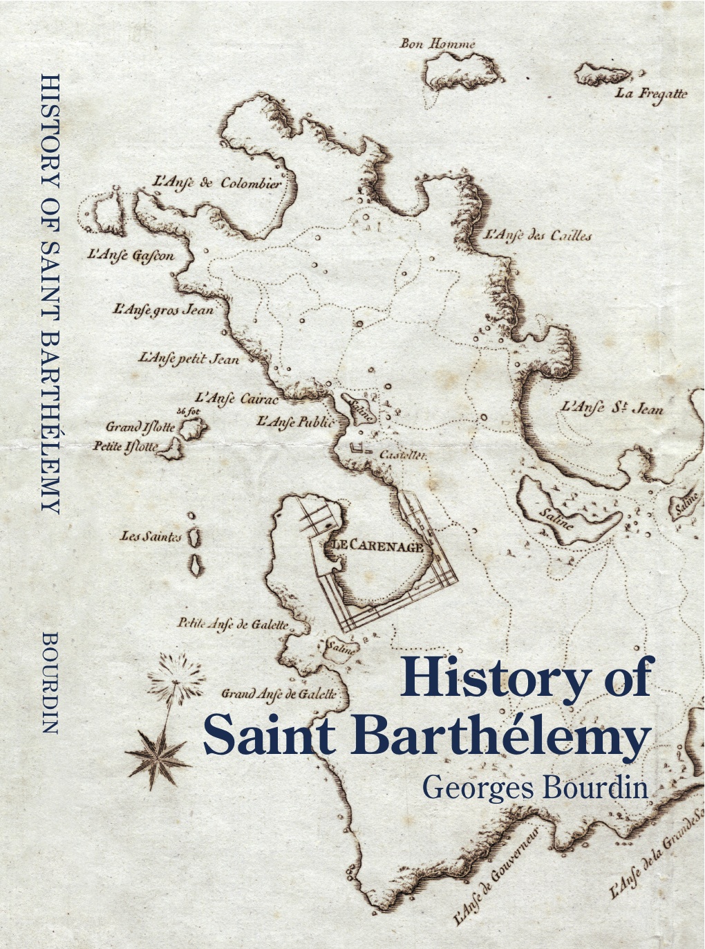 WANT TO KNOW MORE ABOUT ST BARTH HISTORY ? Buy Georges Bourdin’s book!